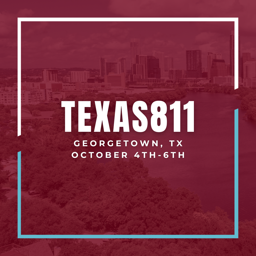 Visit Us in Booth 27 Texas811 Damage Prevention Summit